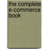 The Complete E-Commerce Book door Onbekend