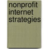 Nonprofit Internet Strategies by Unknown
