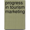 Progress in Tourism Marketing door Onbekend