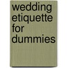 Wedding Etiquette For Dummies by Unknown