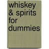 Whiskey & Spirits For Dummies door Onbekend