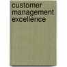Customer Management Excellence by Unknown
