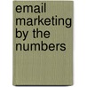 Email Marketing By the Numbers door Onbekend