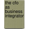 The Cfo As Business Integrator door Onbekend