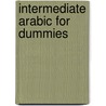 Intermediate Arabic For Dummies by Unknown