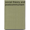 Social Theory and Postcommunism door Onbekend