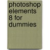 Photoshop Elements 8 For Dummies by Unknown