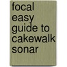 Focal Easy Guide to Cakewalk Sonar door Onbekend