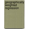 Geographically Weighted Regression door Onbekend