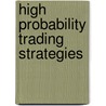 High Probability Trading Strategies door Onbekend