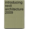 Introducing Revit Architecture 2009 door Onbekend