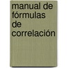 Manual De Fórmulas De Correlación door Onbekend