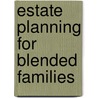 Estate Planning for Blended Families door Onbekend