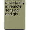 Uncertainty In Remote Sensing And Gis door Onbekend