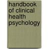 Handbook of Clinical Health Psychology door Onbekend