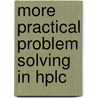 More Practical Problem Solving In Hplc door Onbekend
