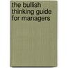 The Bullish Thinking Guide for Managers by Unknown