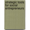 Strategic Tools for Social Entrepreneurs door Onbekend