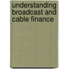 Understanding Broadcast and Cable Finance door Onbekend