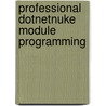 Professional DotNetNuke Module Programming by Unknown