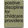 Positive Discipline for Childcare Providers door Onbekend