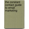 The Constant Contact Guide to Email Marketing by Unknown