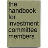 The Handbook for Investment Committee Members door Onbekend