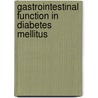 Gastrointestinal Function in Diabetes Mellitus door Onbekend