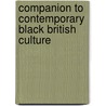 Companion to Contemporary Black British Culture door Onbekend
