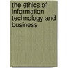 The Ethics of Information Technology and Business door Onbekend