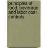 Principles of Food, Beverage, and Labor Cost Controls by Unknown