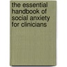 The Essential Handbook of Social Anxiety for Clinicians door Onbekend