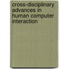 Cross-Disciplinary Advances in Human Computer Interaction by Unknown