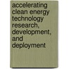 Accelerating Clean Energy Technology Research, Development, and Deployment by Unknown