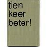 Tien keer beter! door Onbekend