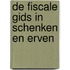 De fiscale gids in schenken en erven