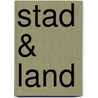 Stad & Land door Onbekend