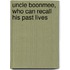 UNCLE BOONMEE, who can recall his past lives