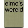 Elmo's wereld door Onbekend