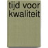 Tijd voor kwaliteit