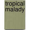 Tropical malady by Unknown