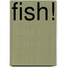 Fish! door Onbekend