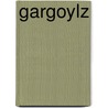 Gargoylz by Unknown