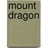 Mount Dragon by Unknown