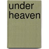 Under Heaven door Onbekend