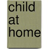 Child at Home door Onbekend