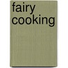 Fairy Cooking by Unknown