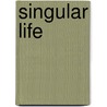 Singular Life door Onbekend