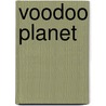 Voodoo Planet door Onbekend