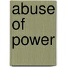 Abuse Of Power door Onbekend